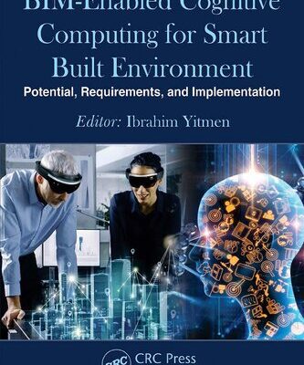 خرید و دانلود نسخه کامل کتاب BIM-enabled Cognitive Computing for Smart Built Environment: Potential, Requirements, and Implementation