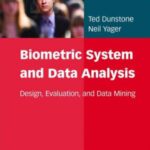 خرید و دانلود نسخه کامل کتاب Biometric System and Data Analysis: Design, Evaluation, and Data Mining