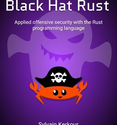خرید و دانلود نسخه کامل کتاب Black Hat Rust: Applied offensive security with the Rust programming language