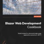 خرید و دانلود نسخه کامل کتاب Blazor Web Development Cookbook: Tested recipes for advanced single-page application scenarios in .NET 9
