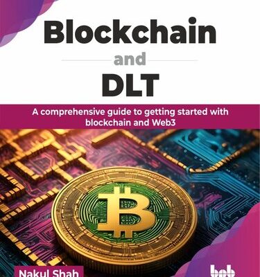 خرید و دانلود نسخه کامل کتاب Blockchain and DLT: A comprehensive guide to getting started with blockchain and Web3