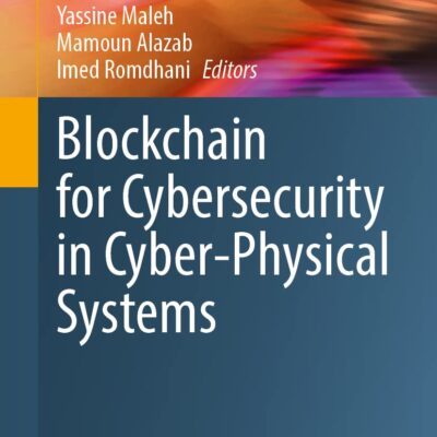 خرید و دانلود نسخه کامل کتاب Blockchain for Cybersecurity in Cyber-Physical Systems