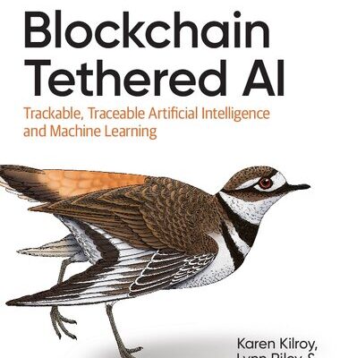 خرید و دانلود نسخه کامل کتاب Blockchain Tethered AI: Trackable, Traceable Artificial Intelligence and Machine Learning