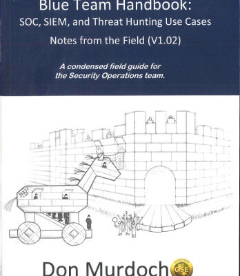 خرید و دانلود نسخه کامل کتاب Blue Team Handbook – SOC, SIEM & Threats Hunting Use Cases Notes from Fields (v1.02)