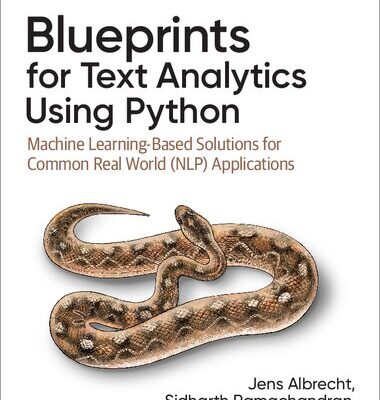 خرید و دانلود نسخه کامل کتاب Blueprints for Text Analytics Using Python: Machine Learning-Based Solutions for Common Real World (NLP) Applications