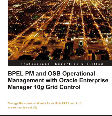 خرید و دانلود نسخه کامل کتاب BPEL PM and OSB Operational Management with Oracle Enterprise Manager 10g Grid Control