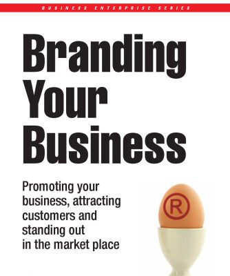 خرید و دانلود نسخه کامل کتاب Branding Your Business: Promoting Your Business, Attracting Customers and Standing out in the Market Place (Business Enterprise)