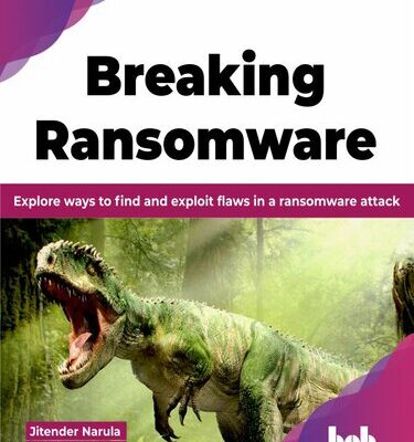 خرید و دانلود نسخه کامل کتاب Breaking Ransomware: Explore ways to find and exploit flaws in a ransomware attack