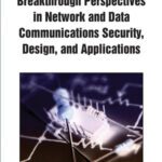خرید و دانلود نسخه کامل کتاب Breakthrough Perspectives in Network and Data Communications Security, Design and Applications