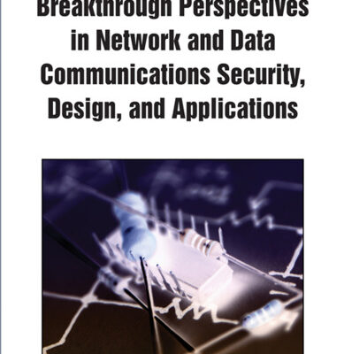 خرید و دانلود نسخه کامل کتاب Breakthrough Perspectives in Network and Data Communications Security, Design and Applications