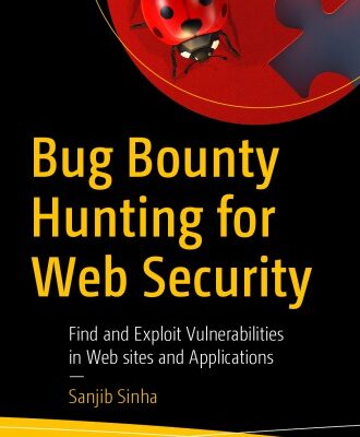 خرید و دانلود نسخه کامل کتاب Bug Bounty Hunting For Web Security: Find And Exploit Vulnerabilities In Web Sites And Applications
