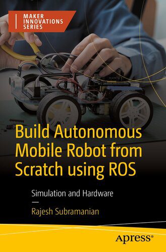 خرید و دانلود نسخه کامل کتاب Build Autonomous Mobile Robot from Scratch using ROS : Simulation and Hardware_686a8761087f4.jpeg خرید و دانلود نسخه کامل کتاب Build Autonomous Mobile Robot from Scratch using ROS : Simulation and Hardware