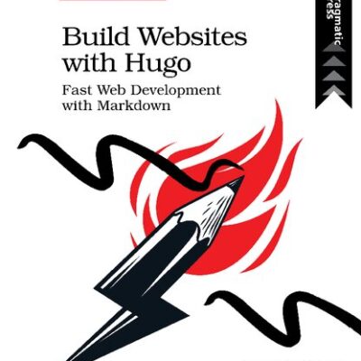 خرید و دانلود نسخه کامل کتاب Build Websites with Hugo: Fast Web Development with Markdown