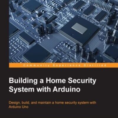 خرید و دانلود نسخه کامل کتاب Building a Home Security System with Arduino