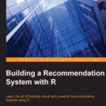 خرید و دانلود نسخه کامل کتاب Building a Recommendation System with R: Learn the art of building robust and powerful recommendation engines using R