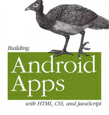 خرید و دانلود نسخه کامل کتاب Building Android Apps with HTML, CSS, and JavaScript