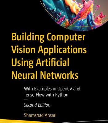 خرید و دانلود نسخه کامل کتاب Building Computer Vision Applications Using Artificial Neural Networks : With Examples in OpenCV and TensorFlow with Python
