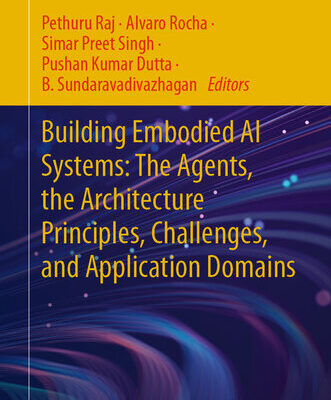 خرید و دانلود نسخه کامل کتاب Building Embodied AI Systems: The Agents, the Architecture Principles, Challenges, and Application Domains