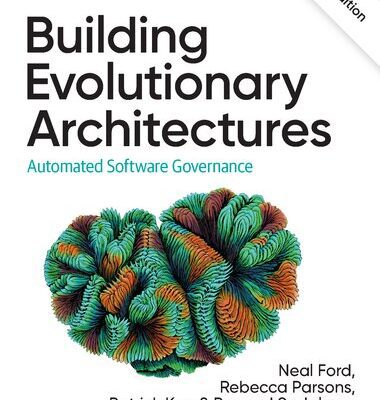خرید و دانلود نسخه کامل کتاب Building Evolutionary Architectures: Automated Software Governance, 2nd Edition (Final)