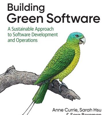 خرید و دانلود نسخه کامل کتاب Building Green Software: A Sustainable Approach to Software Development and Operations
