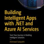 خرید و دانلود نسخه کامل کتاب Building Intelligent Apps With .NET and Azure AI Services: Start Your Journey in Building Intelligent Solutions