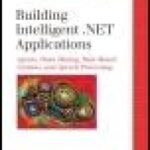 خرید و دانلود نسخه کامل کتاب Building Intelligent .NET Applications: Agents, Data Mining, Rule-Based Systems, and Speech Processing