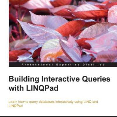 خرید و دانلود نسخه کامل کتاب Building Interactive Queries with LINQPad + source code