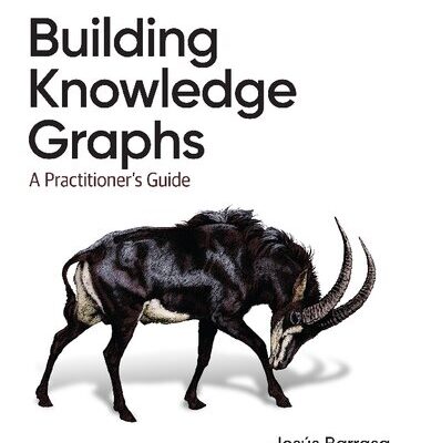 خرید و دانلود نسخه کامل کتاب Building Knowledge Graphs: A Practitioner’s Guide