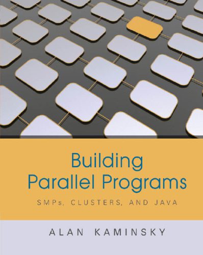 خرید و دانلود نسخه کامل کتاب Building parallel programs: SMPs, clusters, and Java_6865711b9e4af.jpeg خرید و دانلود نسخه کامل کتاب Building parallel programs: SMPs, clusters, and Java