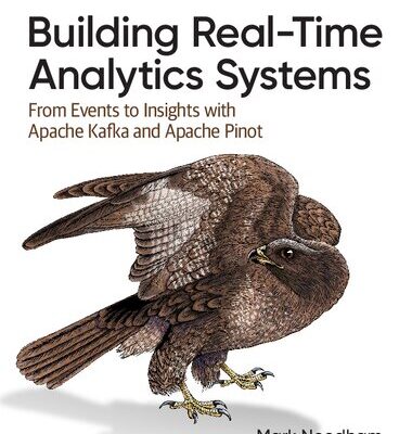 خرید و دانلود نسخه کامل کتاب Building Real-Time Analytics Systems: From Events to Insights with Apache Kafka and Apache Pinot