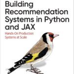 خرید و دانلود نسخه کامل کتاب Building Recommendation Systems in Python and JAX: Hands-On Production Systems at Scale