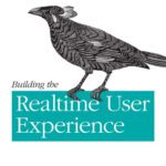 خرید و دانلود نسخه کامل کتاب Building the Realtime User Experience: Creating Immersive and Interactive Websites