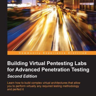 خرید و دانلود نسخه کامل کتاب Building Virtual Pentesting Labs for Advanced Penetration Testing