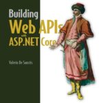 خرید و دانلود نسخه کامل کتاب Building Web APIs with ASP.NET Core