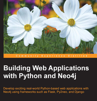 خرید و دانلود نسخه کامل کتاب Building Web Applications with Python and Neo4j: Develop exciting real-world Python-based web applications with Neo4j using frameworks such as Flask, Py2neo, and Django