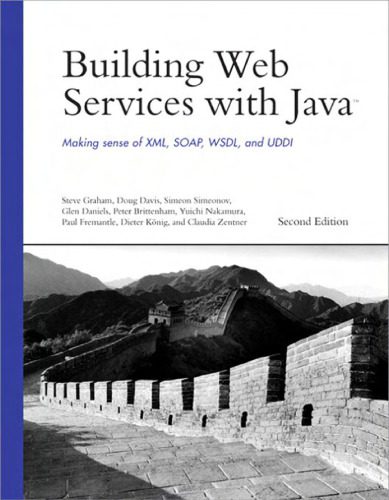 خرید و دانلود نسخه کامل کتاب Building Web Services with Java: Making Sense of XML, SOAP, WSDL, and UDDI (2nd Edition)_6877fedf9e778.jpeg خرید و دانلود نسخه کامل کتاب Building Web Services with Java: Making Sense of XML, SOAP, WSDL, and UDDI (2nd Edition)