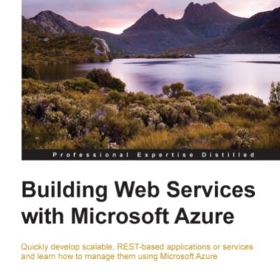 خرید و دانلود نسخه کامل کتاب Building Web Services with Microsoft Azure