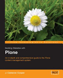 خرید و دانلود نسخه کامل کتاب Building Websites with Plone: An In-depth and Comprehensive Guide to the Plone Content Management System (Python)