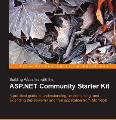 خرید و دانلود نسخه کامل کتاب Building Websites with the ASP.NET Community Starter Kit: A comprehensive guide to understanding, implementing, and extending the powerful and freely available application from Microsoft.