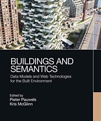 خرید و دانلود نسخه کامل کتاب Buildings and Semantics: Data Models and Web Technologies for the Built Environment