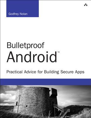 خرید و دانلود نسخه کامل کتاب Bulletproof Android: Practical Advice for Building Secure Apps