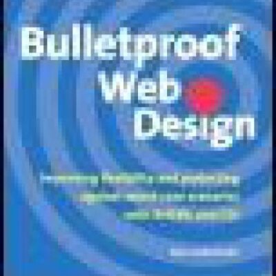 خرید و دانلود نسخه کامل کتاب Bulletproof Web Design: Improving flexibility and protecting against worst-case scenarios with XHTML and CSS