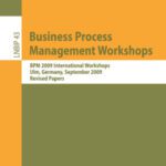 خرید و دانلود نسخه کامل کتاب Business Process Management Workshops: BPM 2009 International Workshops, Ulm, Germany, September 7, 2009, Revised Papers (Lecture Notes in Business Information Processing, LNBIP 43)