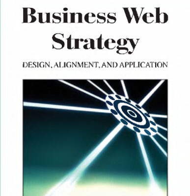 خرید و دانلود نسخه کامل کتاب Business Web Strategy Design, Alignment, and Application