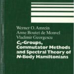 خرید و دانلود نسخه کامل کتاب C 0-Groups, Commutator Methods and Spectral Theory of N-Body Hamiltonians