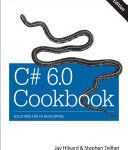 خرید و دانلود نسخه کامل کتاب C# 6.0 Cookbook: Solutions for C# Developers