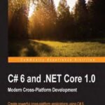 خرید و دانلود نسخه کامل کتاب C# 6 and .NET Core 1.0: Modern Cross-Platform Development