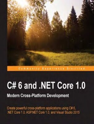 خرید و دانلود نسخه کامل کتاب C# 6 and .NET Core 1.0: Modern Cross-Platform Development