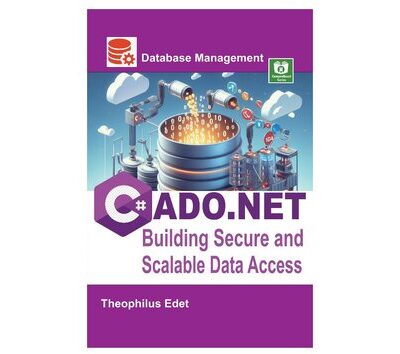 خرید و دانلود نسخه کامل کتاب C# ADO.NET: Building Secure and Scalable Data Access (Mastering Database Management Series)