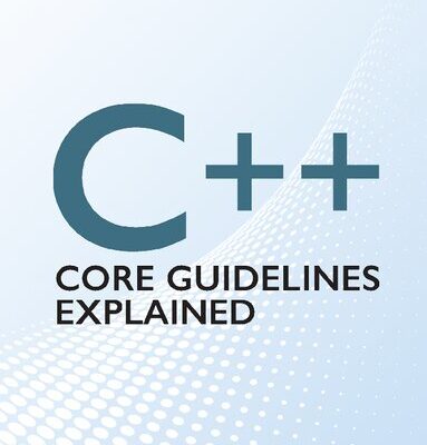 خرید و دانلود نسخه کامل کتاب C++ Core Guidelines Explained: Best Practices for Modern C++